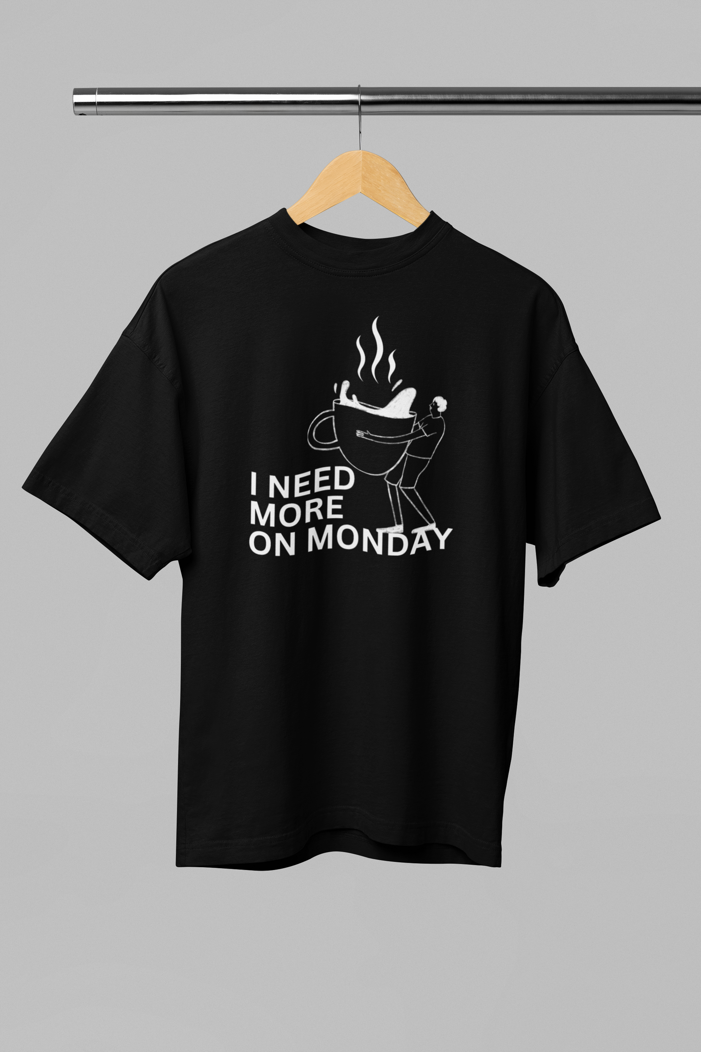 I Need More on Monday Unisex Oversized Classic T-Shirt