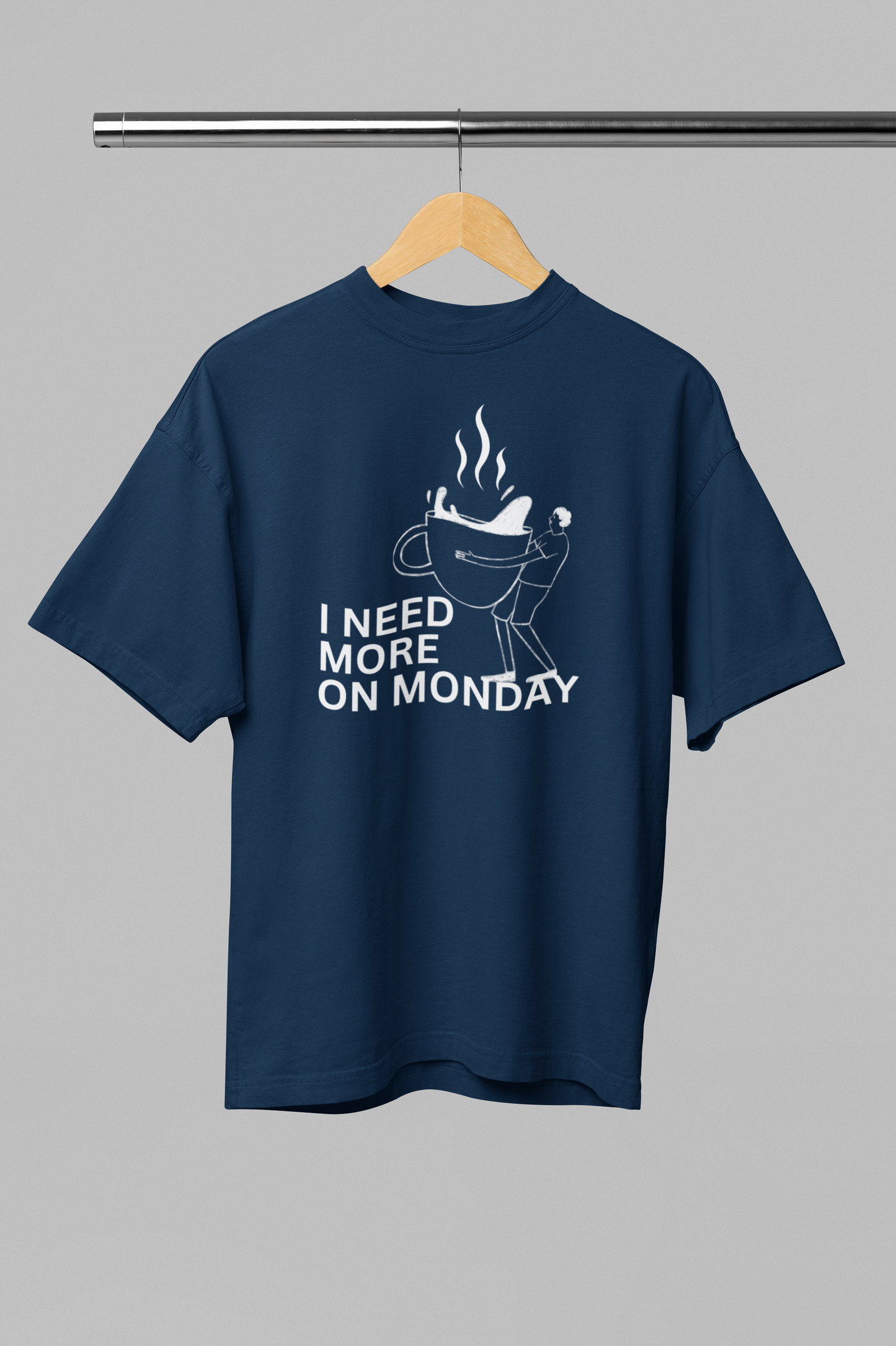 I Need More on Monday Unisex Oversized Classic T-Shirt