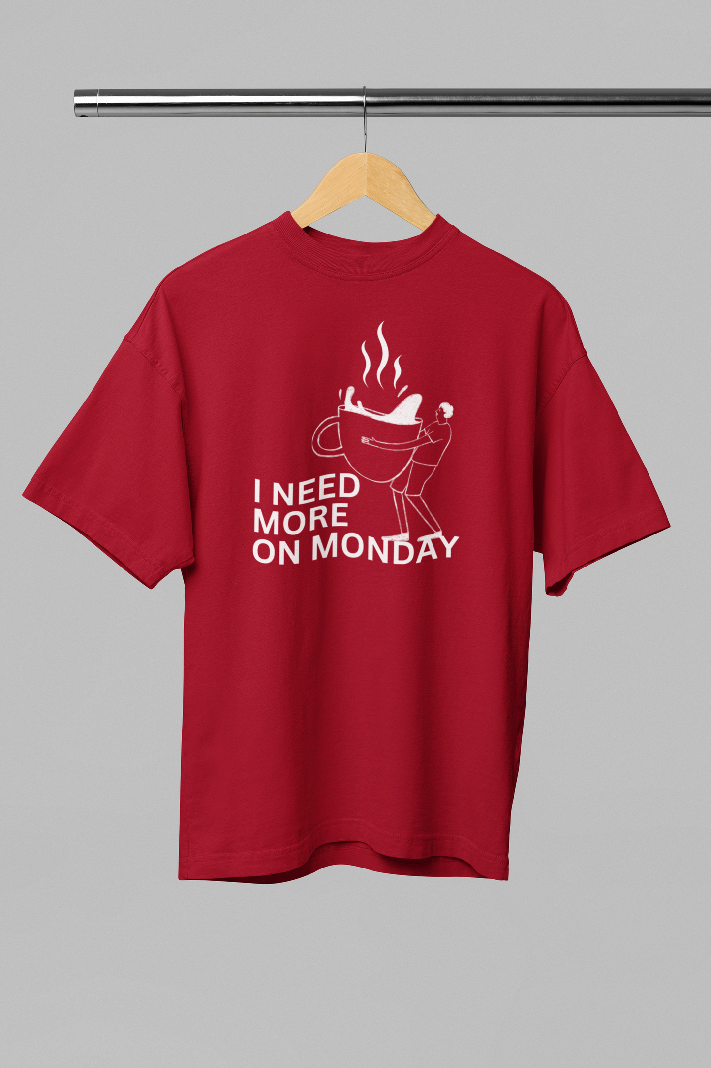 I Need More on Monday Unisex Oversized Classic T-Shirt