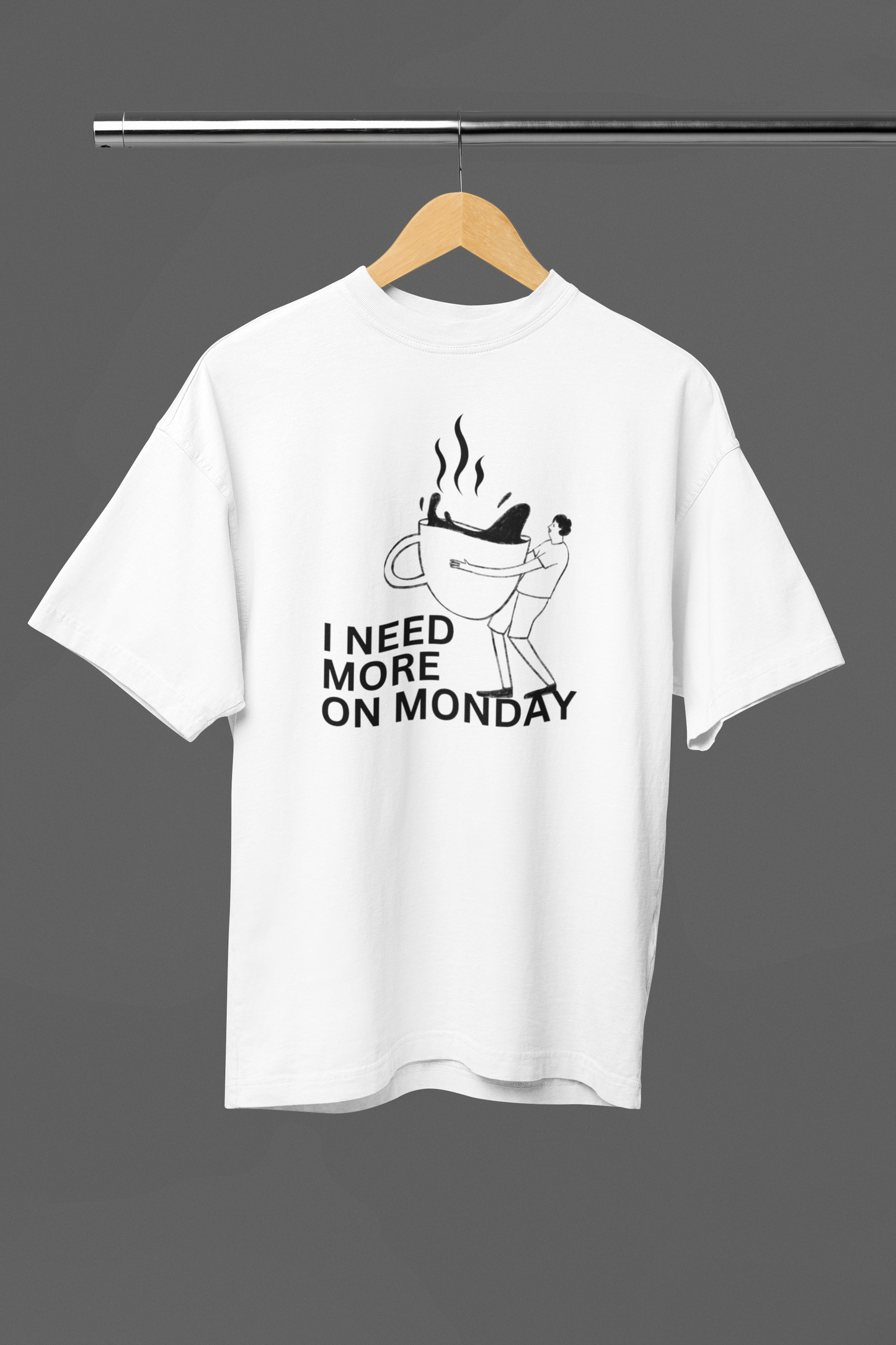 I Need More on Monday Unisex Oversized Classic T-Shirt