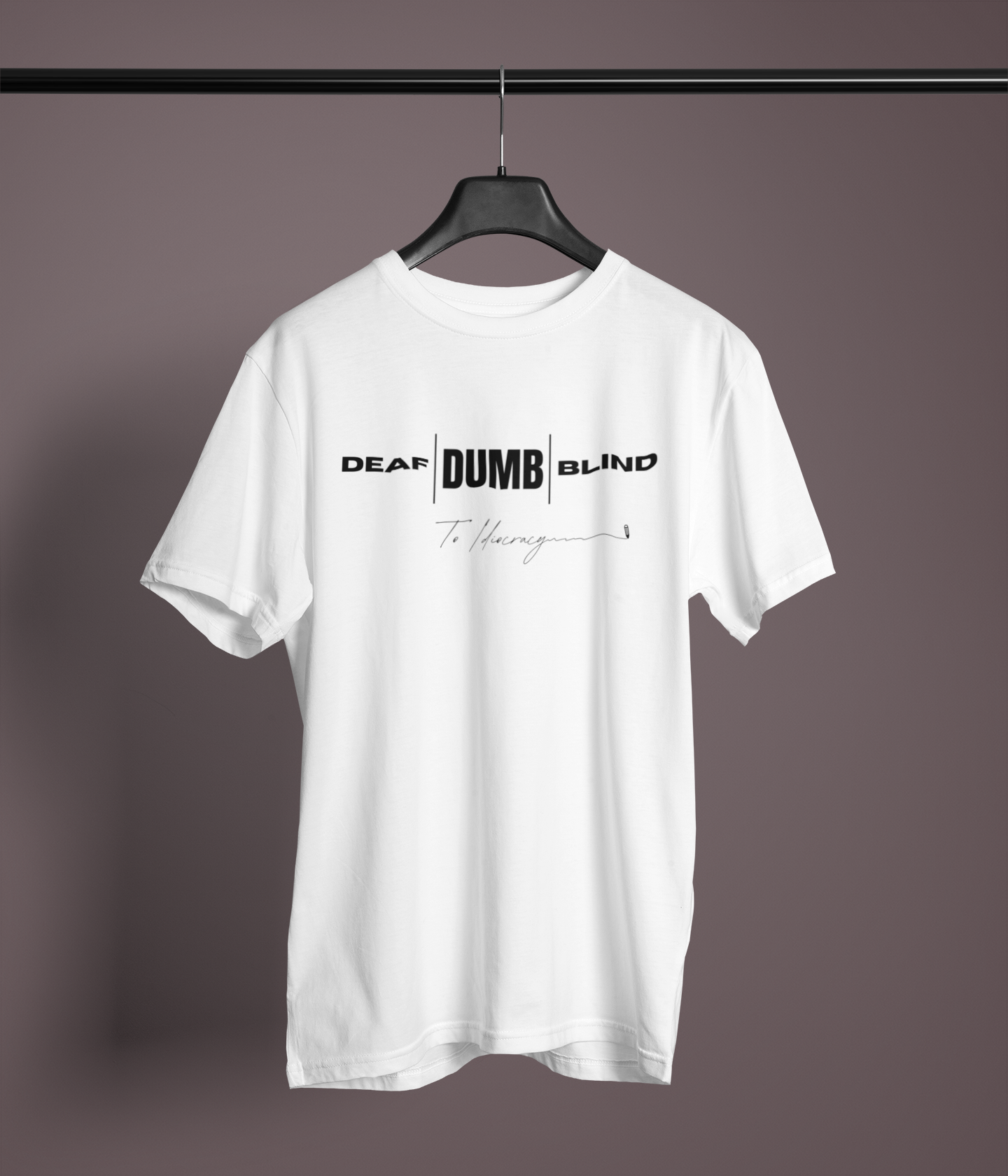 Deaf Dumb Blind To Idiocracy Classic Crew T-Shirt