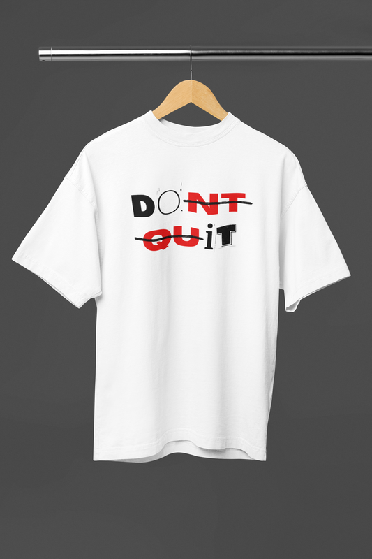 DON'T QUIT Unisex Oversized Classic T-Shirt